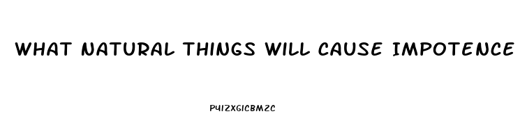 What Natural Things Will Cause Impotence