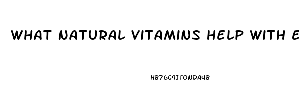 What Natural Vitamins Help With Erectile Dysfunction