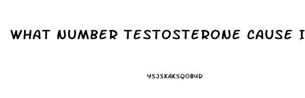 What Number Testosterone Cause Impotence