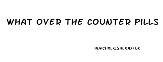 What Over The Counter Pills Helps Erection