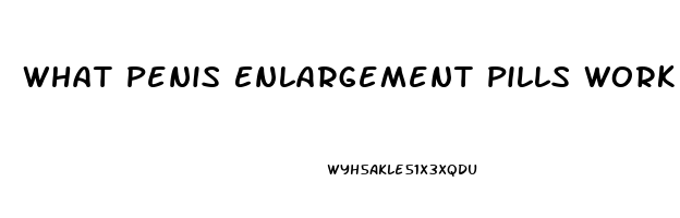 What Penis Enlargement Pills Work