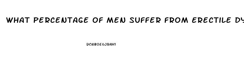 What Percentage Of Men Suffer From Erectile Dysfunction