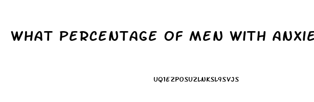 What Percentage Of Men With Anxiety Induced Impotence