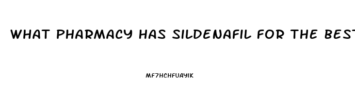 What Pharmacy Has Sildenafil For The Best Price