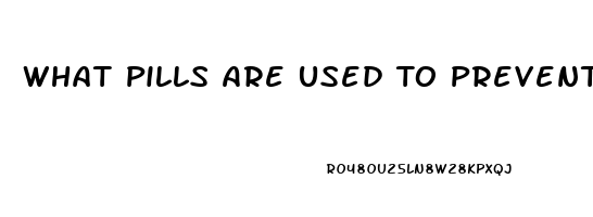 What Pills Are Used To Prevent Erection Antiviagra