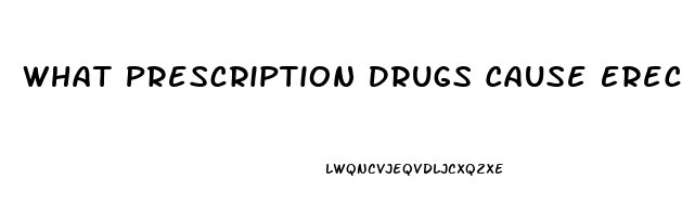 What Prescription Drugs Cause Erectile Dysfunction