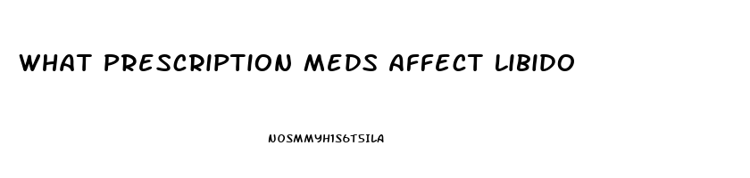 What Prescription Meds Affect Libido