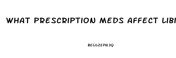 What Prescription Meds Affect Libido