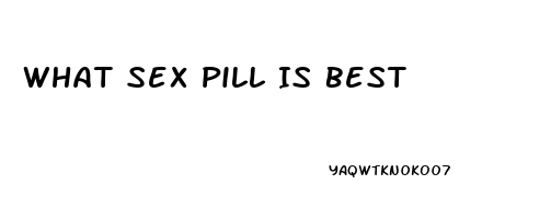 What Sex Pill Is Best