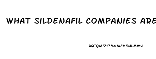 What Sildenafil Companies Are Reliable