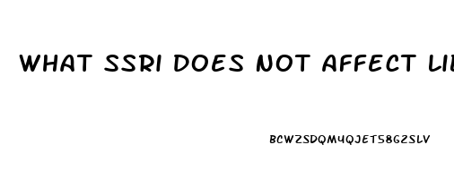 What Ssri Does Not Affect Libido