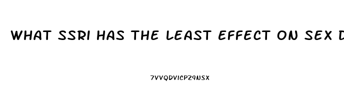 What Ssri Has The Least Effect On Sex Drive