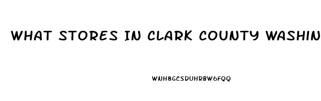 What Stores In Clark County Washington Carries The Male Enhancement Pill Called Ride