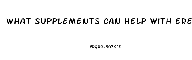 What Supplements Can Help With Erectile Dysfunction