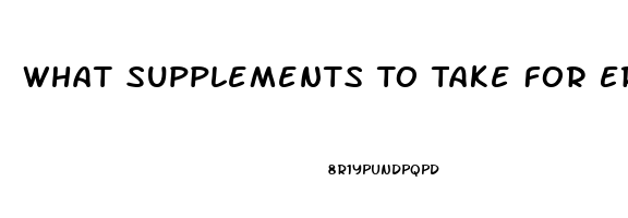 What Supplements To Take For Erectile Dysfunction