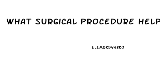 What Surgical Procedure Helps Impotence