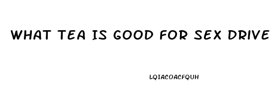 What Tea Is Good For Sex Drive