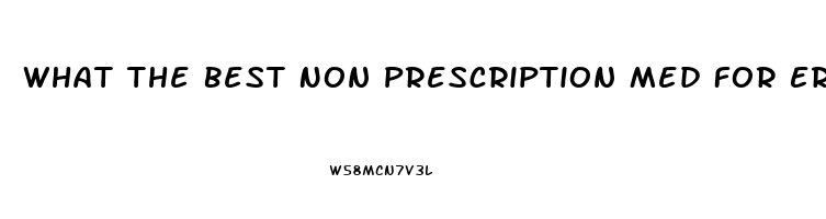 What The Best Non Prescription Med For Erectile Dysfunction