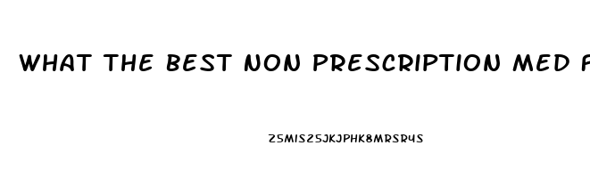 What The Best Non Prescription Med For Erectile Dysfunction