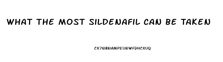 What The Most Sildenafil Can Be Taken