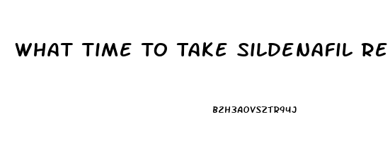 What Time To Take Sildenafil Reddit