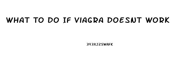 What To Do If Viagra Doesnt Work