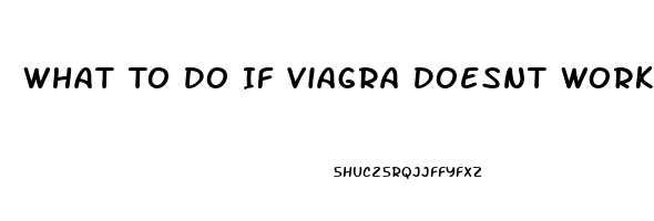 What To Do If Viagra Doesnt Work