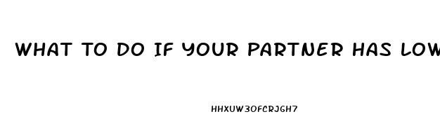 What To Do If Your Partner Has Low Libido