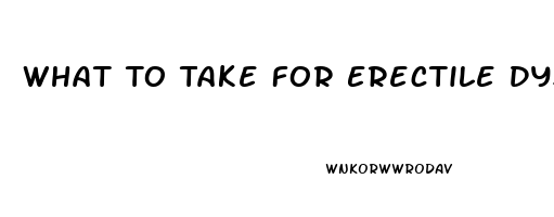 What To Take For Erectile Dysfunction Over The Counter