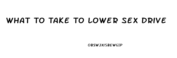 What To Take To Lower Sex Drive