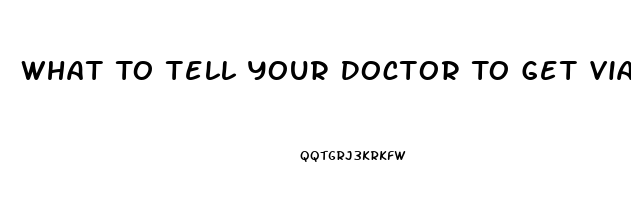 What To Tell Your Doctor To Get Viagra