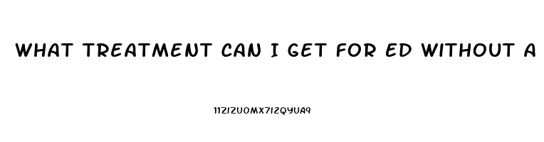 What Treatment Can I Get For Ed Without A Pill