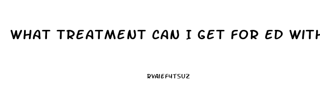 What Treatment Can I Get For Ed Without A Pill