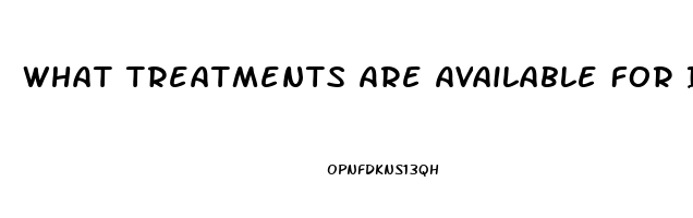 What Treatments Are Available For Impotence