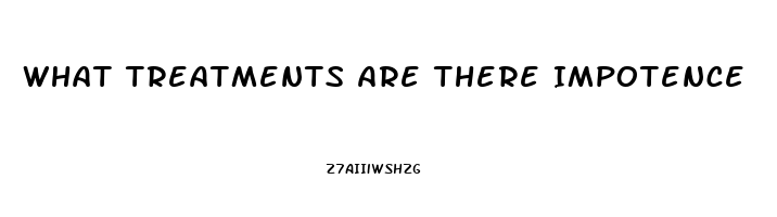 What Treatments Are There Impotence