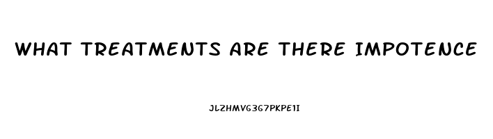 What Treatments Are There Impotence