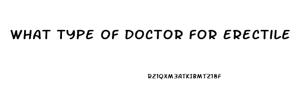 What Type Of Doctor For Erectile Dysfunction