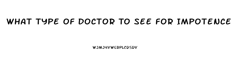 What Type Of Doctor To See For Impotence