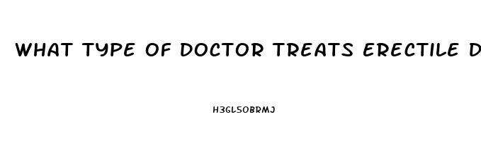 What Type Of Doctor Treats Erectile Dysfunction