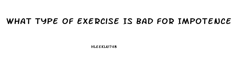 What Type Of Exercise Is Bad For Impotence