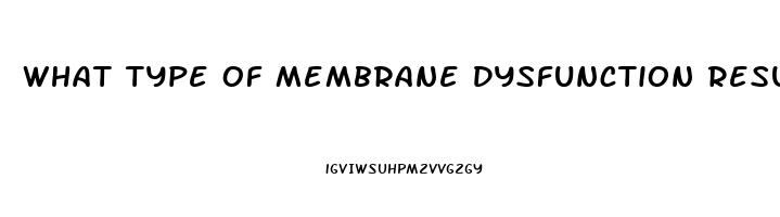 What Type Of Membrane Dysfunction Results In Cystic Fibrosis
