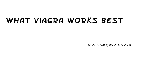 What Viagra Works Best