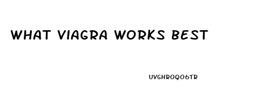 What Viagra Works Best