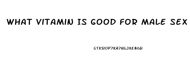 What Vitamin Is Good For Male Sex Drive