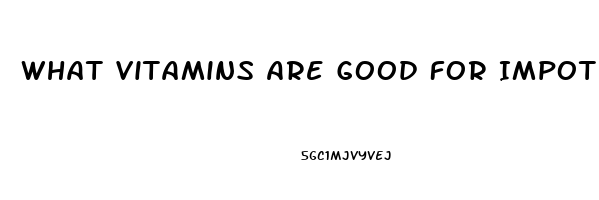 What Vitamins Are Good For Impotence