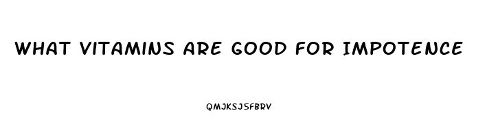 What Vitamins Are Good For Impotence