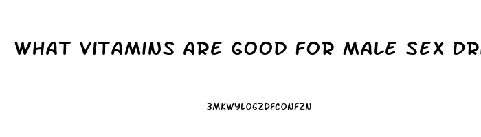 What Vitamins Are Good For Male Sex Drive