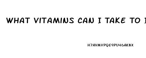 What Vitamins Can I Take To Improve My Sex Drive