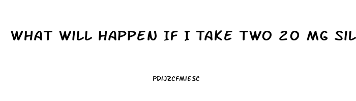 What Will Happen If I Take Two 20 Mg Sildenafil