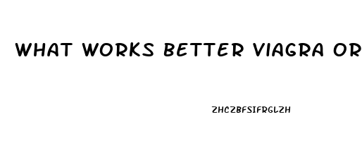 What Works Better Viagra Or Sildenafil